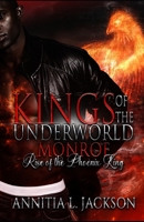 Kings of the Underworld: Monroe: Rise of the Phoenix King B0BJCCYNMG Book Cover