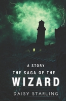 The Saga Of The Wizard: A Story B0CCCX6B1R Book Cover