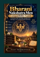 Bharani Nakshatra Men Compatibility Guide | Complete Matchmaking & Remedies with All 27 Nakshatra Women: A Practical Vedic Astrology Handbook for Marriage, Love & Relationship Harmony B0FNJK66M4 Book Cover