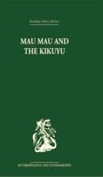 Mau Mau and the Kikuyu 1138861871 Book Cover