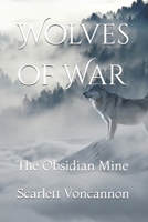 Wolves of War: The Obsidian Mine B0851LLDLD Book Cover