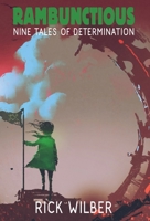 Rambunctious: Nine Tales of Determination 1680570668 Book Cover