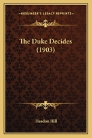 The Duke Decides 154470321X Book Cover