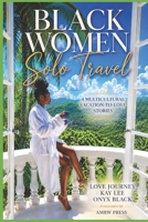 Black Women Solo Travel: 4 Multicultural Vacation to Love Stories | AMBW | BWAM B0B4LG62LL Book Cover