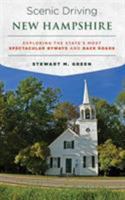Scenic Driving New Hampshire: Exploring the State's Most Spectacular Byways and Back Roads 1493022431 Book Cover