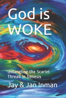 God is WOKE: Untangling the Scarlet Thread in Genesis B08JR9XJY3 Book Cover