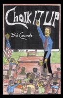 Chalk It Up 0741422565 Book Cover