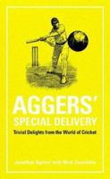 Aggers' Special Delivery: Trivial Delights from the World of Cricket 1860746306 Book Cover