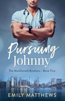 Pursuing Johnny (The MacDonald Brothers) B0FXJDQG7P Book Cover