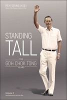 Standing Tall: The Goh Chok Tong Years 9811234396 Book Cover