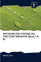 ANTYKANCZNY POTENCJAL TINCTORII WRIGHTIA (Roxb.) R. Br. 6200920702 Book Cover