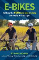 E-BIKES - Putting the FUN Back into Cycling (and Life) at Any Age! 1737927519 Book Cover