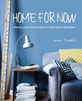 Home for Now: Making your rented space or first house beautiful 1782490965 Book Cover