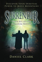 Surrender: The Key to the Kingdom Within 1501079301 Book Cover
