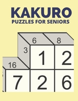Kakuro Puzzles For Seniors B088JKWKDM Book Cover