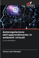Autoregolazione dell'apprendimento in ambienti virtuali (Italian Edition) 6203746339 Book Cover