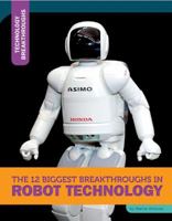 The 12 Biggest Breakthroughs in Robot Technology 1632350165 Book Cover