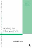 Reading the Latter Prophets: Toward a New Canonical Criticism (Journal for the Study of the Old Testament Supplement Series) 0567084523 Book Cover