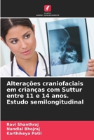 Alterações craniofaciais em crianças com Suttur entre 11 e 14 anos. Estudo semilongitudinal 6209660657 Book Cover