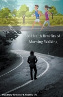 50 Health Benefits of Morning Walking B0CJQMGV9D Book Cover