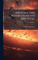 Anatomie Und Naturgeschichte Der Vögel (Afrikaans Edition) B0FK6N3GSC Book Cover