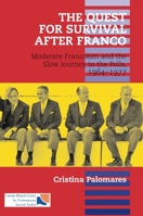 Quest for Survival After Franco: Moderate Francoism and the Slow Journey to the Polls, 1964-1977 1845191234 Book Cover