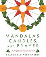 Mandalas, Candles, and Prayer: A Simply Centered Advent 0835817229 Book Cover