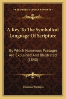 A Key to the Symbolical Language of Scripture 1147130728 Book Cover