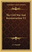 The Civil War and Reconstruction, V2 1163198358 Book Cover