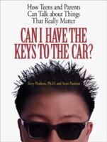 Can I Have the Keys to the Car?: How Teens and Parents Can Talk About Things That Really Matter (Augsburg Books for Children & Families) 0806638362 Book Cover