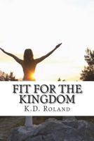 Fit For The Kingdom 1720361487 Book Cover
