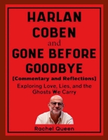 Harlan Coben and Gone Before Goodbye (Commentary and Reflections): Exploring Love, Lies, and the Ghosts We Carry 1257042416 Book Cover
