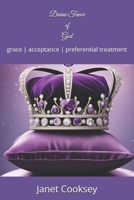 Divine Favor of God: grace acceptance preferential treatment 1523755865 Book Cover