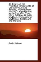 An Essay on the Primitive Inhabitants of Great Britain and Ireland - Scholar's Choice Edition 1104020491 Book Cover