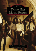 Tampa Bay Music Roots 1467104094 Book Cover