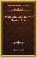 Origin And Antiquity Of Physical Man 1163423033 Book Cover