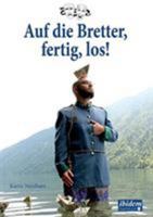 Auf die Bretter, fertig, los!: Theaterarbeit Von Der Ersten Idee Zum Fertigen Stück: Das Nachspielbuch Für Kinder, Jugendliche Und Theaterbegeisterte 3838204786 Book Cover