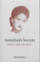 Asmahan's Secrets : Woman, War, and Song (Middle East Monograph Series, Center for Middle Eastern Studies, University of Texas at Austin) 0292798075 Book Cover