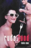 Rude Food 1840242779 Book Cover