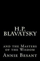 H.P. Blavatsky and the Masters of Wisdom 1017027641 Book Cover