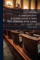 Studies In Comparative Jurisprudence And The Conflict Of Laws... 1240035977 Book Cover
