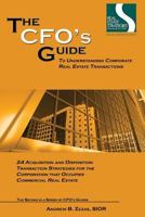 The CFO's Guide: To Understanding Corporate Real Estate Transactions 0991638808 Book Cover