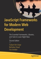 JavaScript Frameworks for Modern Web Development: The Essential Frameworks, Libraries, and Tools to Learn Right Now 1484249941 Book Cover