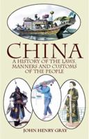 China: A history of the laws, manners, and customs of the people. Volumes I & II. TWO VOLUME SET 1146835833 Book Cover