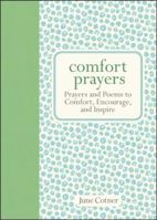 Comfort Prayers: Prayers and Poems to Comfort, Encourage, and Inspire 1449446019 Book Cover