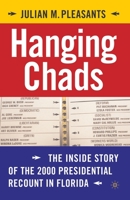Hanging Chads: The Inside Story of the 2000 Presidential Recount in Florida 1349529826 Book Cover