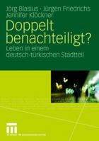 Doppelt Benachteiligt?: Leben in einem deutsch-türkischen Stadtteil 3531161822 Book Cover