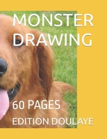 Monster Drawing: 60 Pages B09T69Q1D6 Book Cover