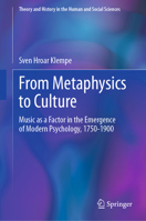 From Metaphysics to Culture: Music as a Factor in the Emergence of Modern Psychology, 1750-1900 (Theory and History in the Human and Social Sciences) 3031895975 Book Cover