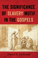 The Significance of Slavery Motif in the Gospels 1532640757 Book Cover